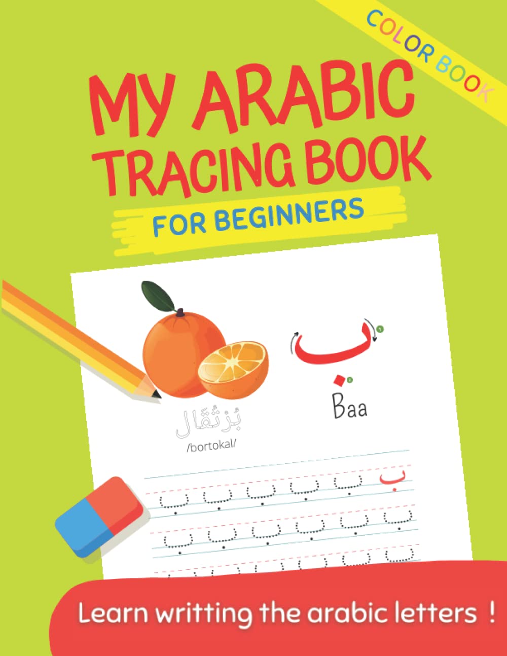 My Arabic Tracing Book: Learn to write and read arabic letters | For beginners | For 3+ Years Old | تعلم الحروف العربية - 5304