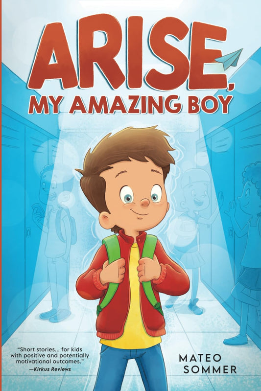 Arise, My Amazing Boy: Inspiring Stories That Help Build Confidence And Self-Esteem (Chapter Books for 2nd, 3rd, and 4th Graders) - 3501