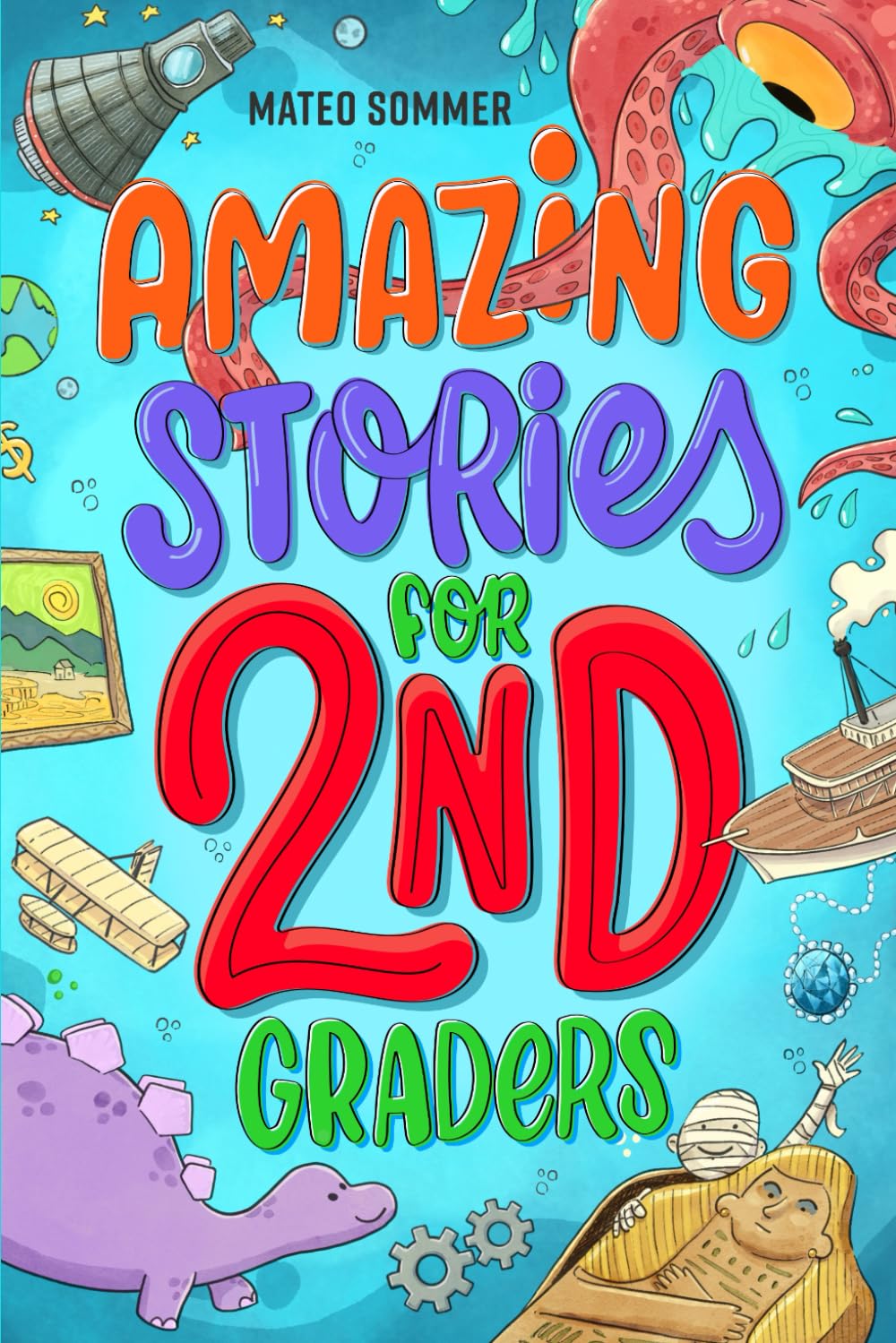 Amazing Stories for Second Graders: An Adventure-Filled 2nd Grade Reading Book with Brain-Boosting Comprehension Activities (2nd Grade Reading Books for Girls & Boys)