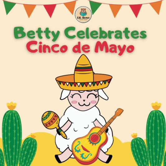 Betty Celebrates Cinco De Mayo: Picture Book Story For Kids - 3993