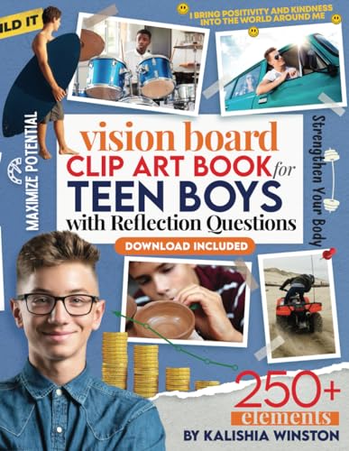 Vision Board Clip Art Book for Teen Boys: 250+ Inspiring Images, Positive Affirmations & Powerful Words to Manifest Dreams and Goals for Young Men (Vision Board Supplies)