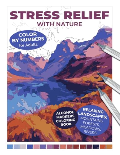 Stress Relief with Nature: Color by Numbers for Adults: Alcohol Markers Coloring Book | Relaxing Landscapes: Mountains, Forests, Fields, Rivers (Color ... for Adults: An Alcohol Marker Coloring Book) - 1191