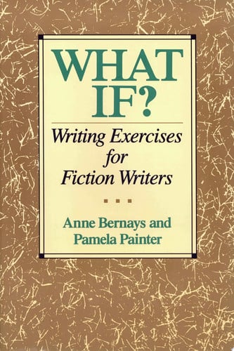 What If? Writing Exercises for Fiction Writers