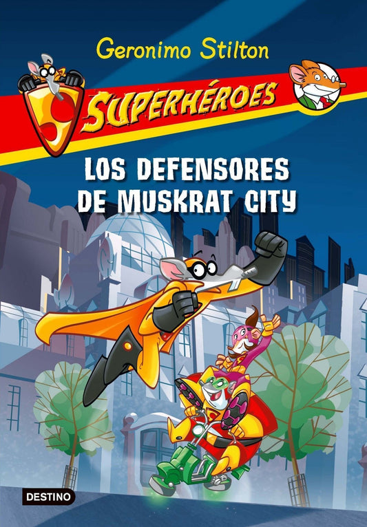 Los defensores de Muskrat City: Superhéroes 1 (Geronimo Stilton) (Spanish Edition)