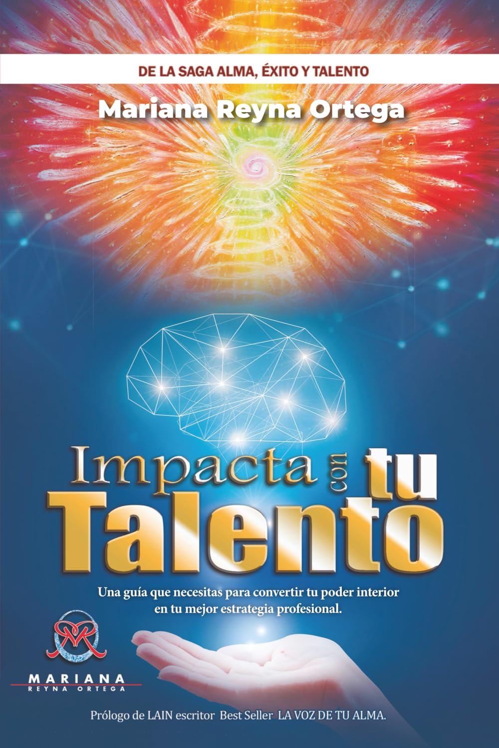Impacta con Tu Talento: Una guía que te impulsa con fuerza tu mejor versión personal y profesional (Spanish Edition)