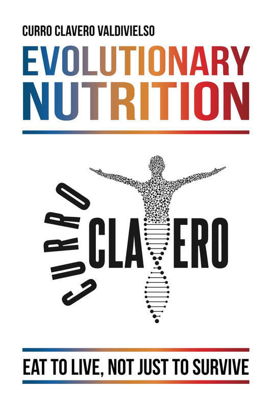 Evolutionary Nutrition: Eat to Live, Not Just to Survive - 7131