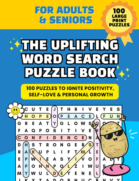 The Uplifting Word Search Puzzle Book for Adults, Teens & Seniors: 100 Large Print Puzzles for Positivity, Self-Love & Personal Growth - 3289