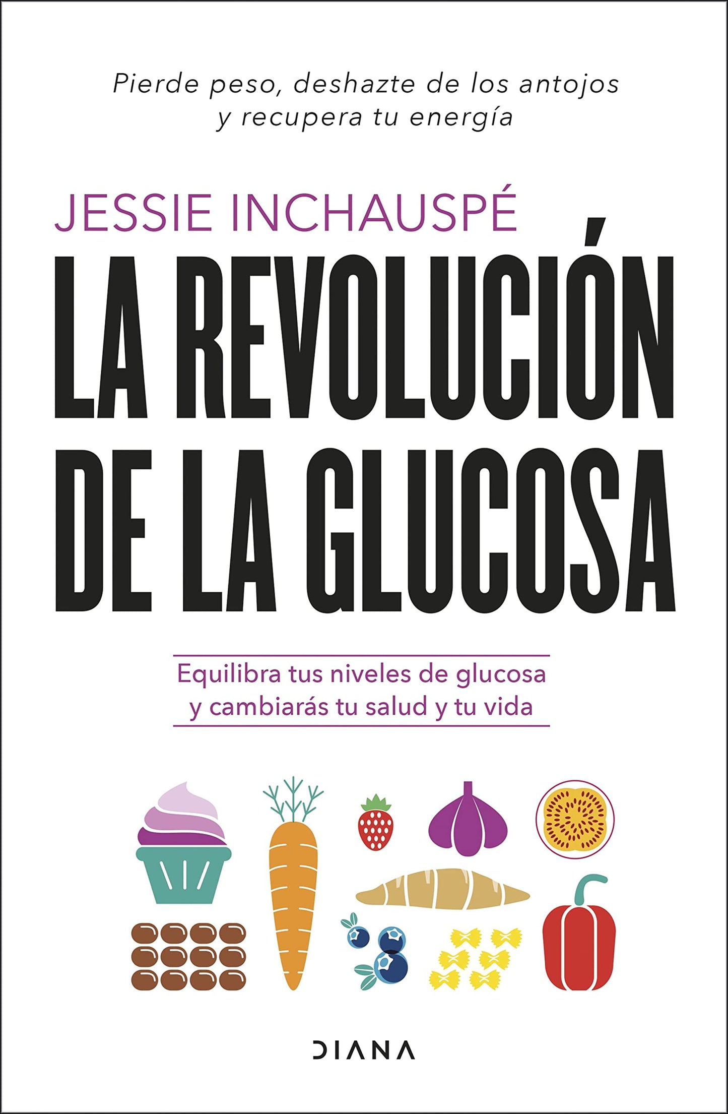 La revolución de la glucosa: Equilibra tus niveles de glucosa y cambiarás tu salud y tu vida - 5744
