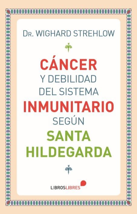 Cáncer y debilidad del sistema inmunitario según Santa Hildegarda - 8071