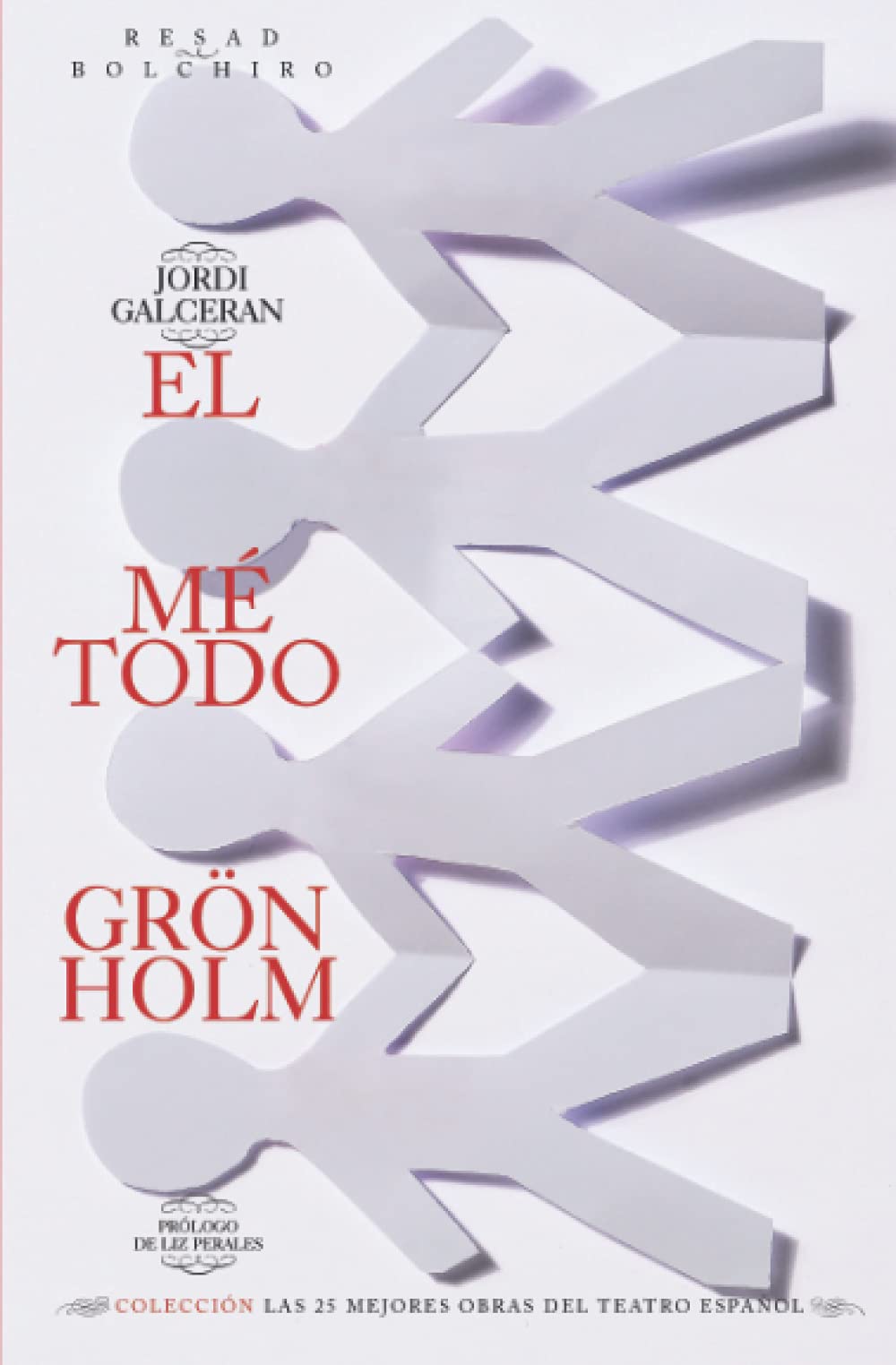 El método Grönholm: Las 25 mejores obras del teatro español (Spanish Edition)