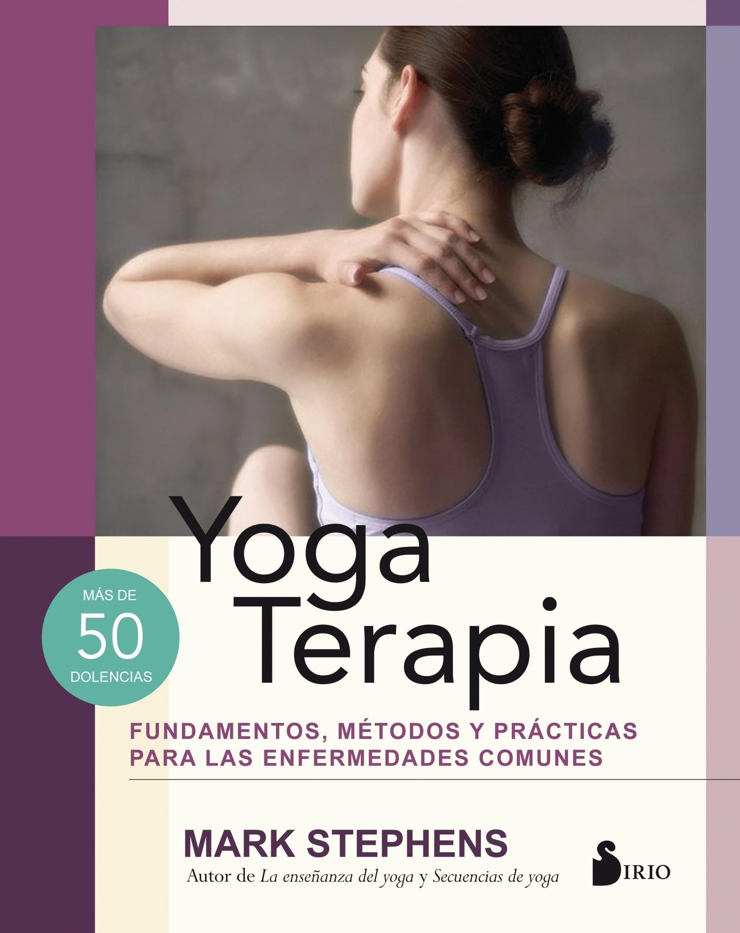 Yoga Terapia: Fundamentos, métodos y prácticas para las enfermedades comunes (Spanish Edition) - 2101