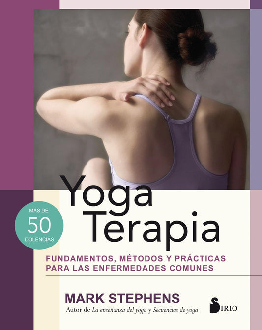 Yoga Terapia: Fundamentos, métodos y prácticas para las enfermedades comunes (Spanish Edition) - 2101