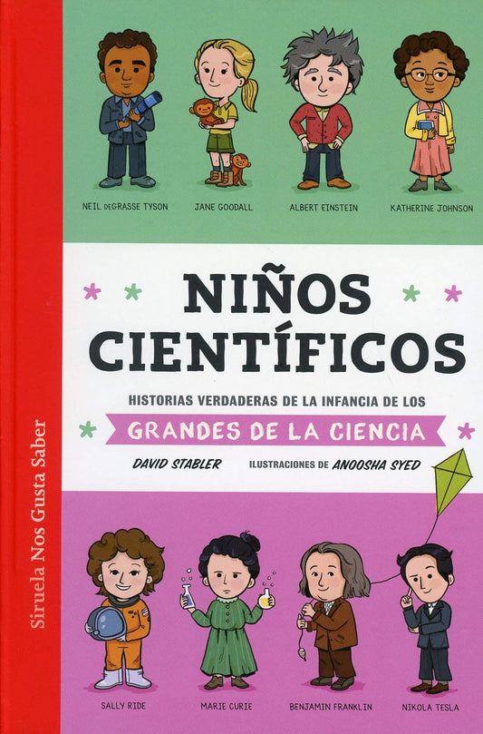 Niños científicos: Historias verdaderas de la infancia de los grandes de la ciencia