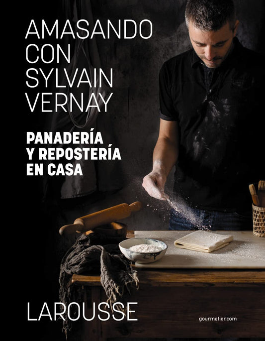Amasando con Sylvain Vernay. Panadería y repostería en casa - 5534