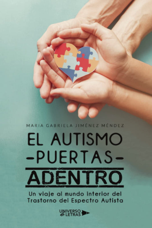 EL AUTISMO PUERTAS ADENTRO: Un viaje al mundo interior del Trastorno del Espectro Autista (Spanish Edition) - 8413