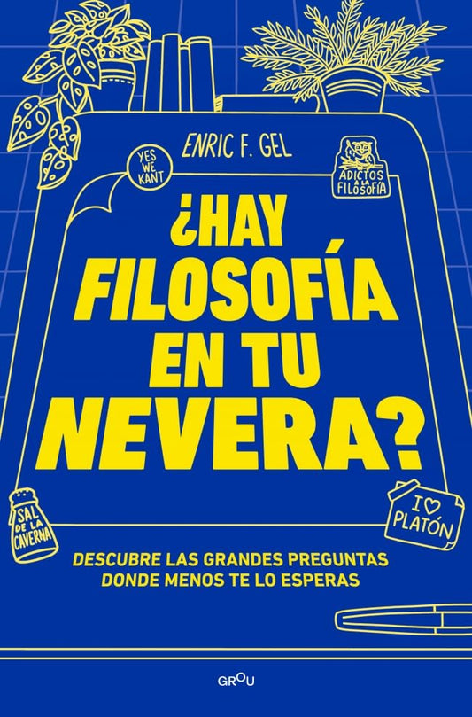 ¿Hay filosofía en tu nevera?: Descubre las grandes preguntas donde menos te lo esperas