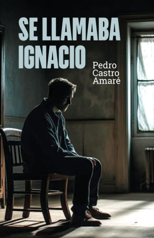 Se llamaba Ignacio (Spanish Edition)
