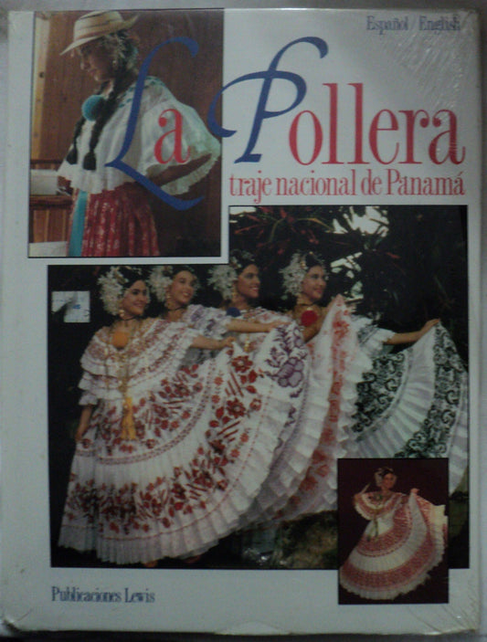 La pollera, traje nacional de Panamá =: The pollera, the national costume of Panama (Spanish Edition)