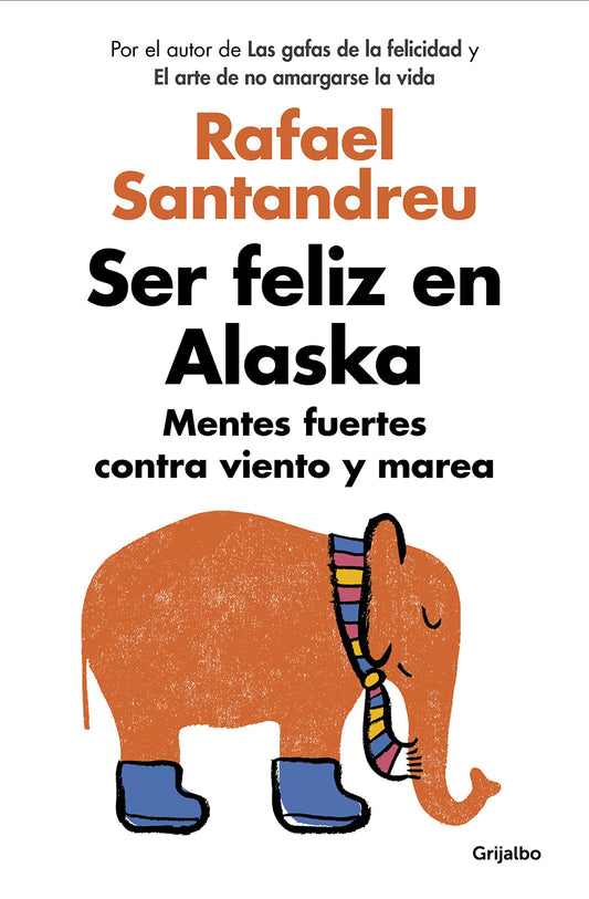 Ser feliz en Alaska / Being Happy in Alaska (Spanish Edition) - 3223