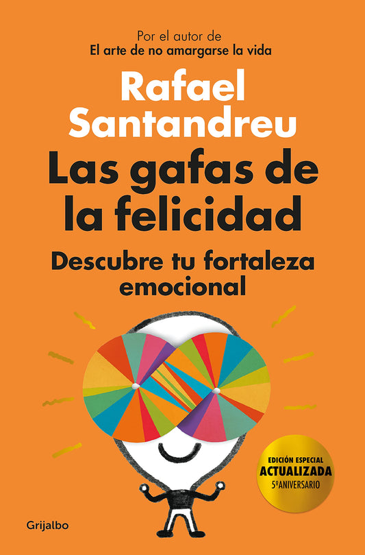 Las gafas de la felicidad. (Edicion 5to. Aniversario): Descubre tu fortaleza emocional / The Lenses of Happiness (Spanish Edition) - 1692
