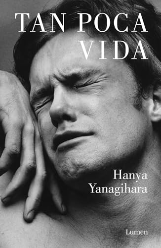 Tan poca vida / A Little Life (Spanish Edition) - 8304
