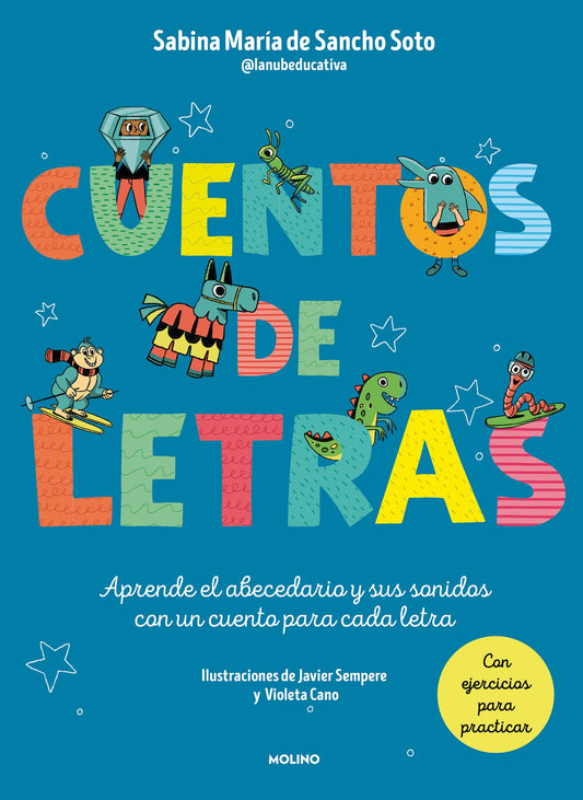 Cuentos de letras: Cuentos de la A a la Z: Aprende el abecedario y sus sonidos con un cuento para cada letra / Stories about Letters (Spanish Edition) - 6043