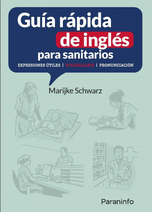 Guía rápida de inglés para sanitarios: Epresiones útiles/ Vocabulario/ Pronunciación