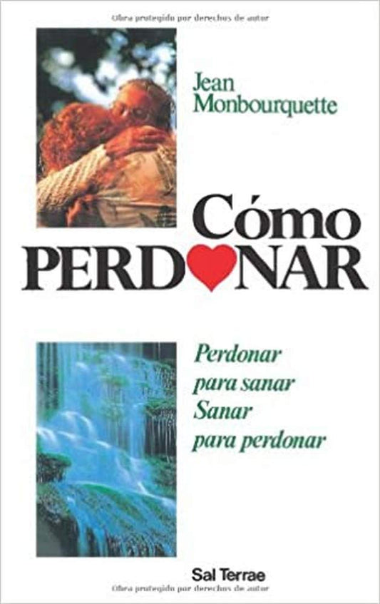 Cómo perdonar: Perdonar para sanar