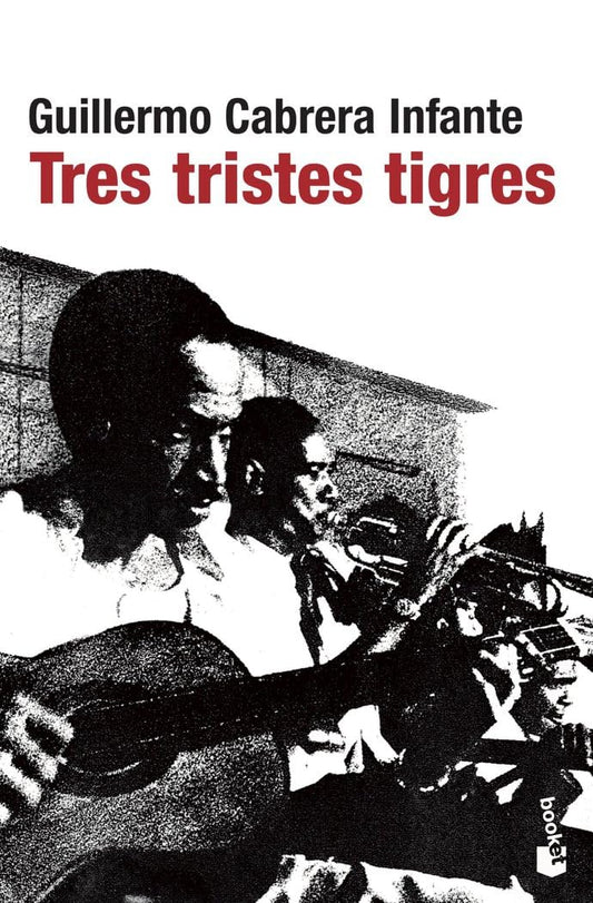 Tres tristes tigres (Spanish Edition)