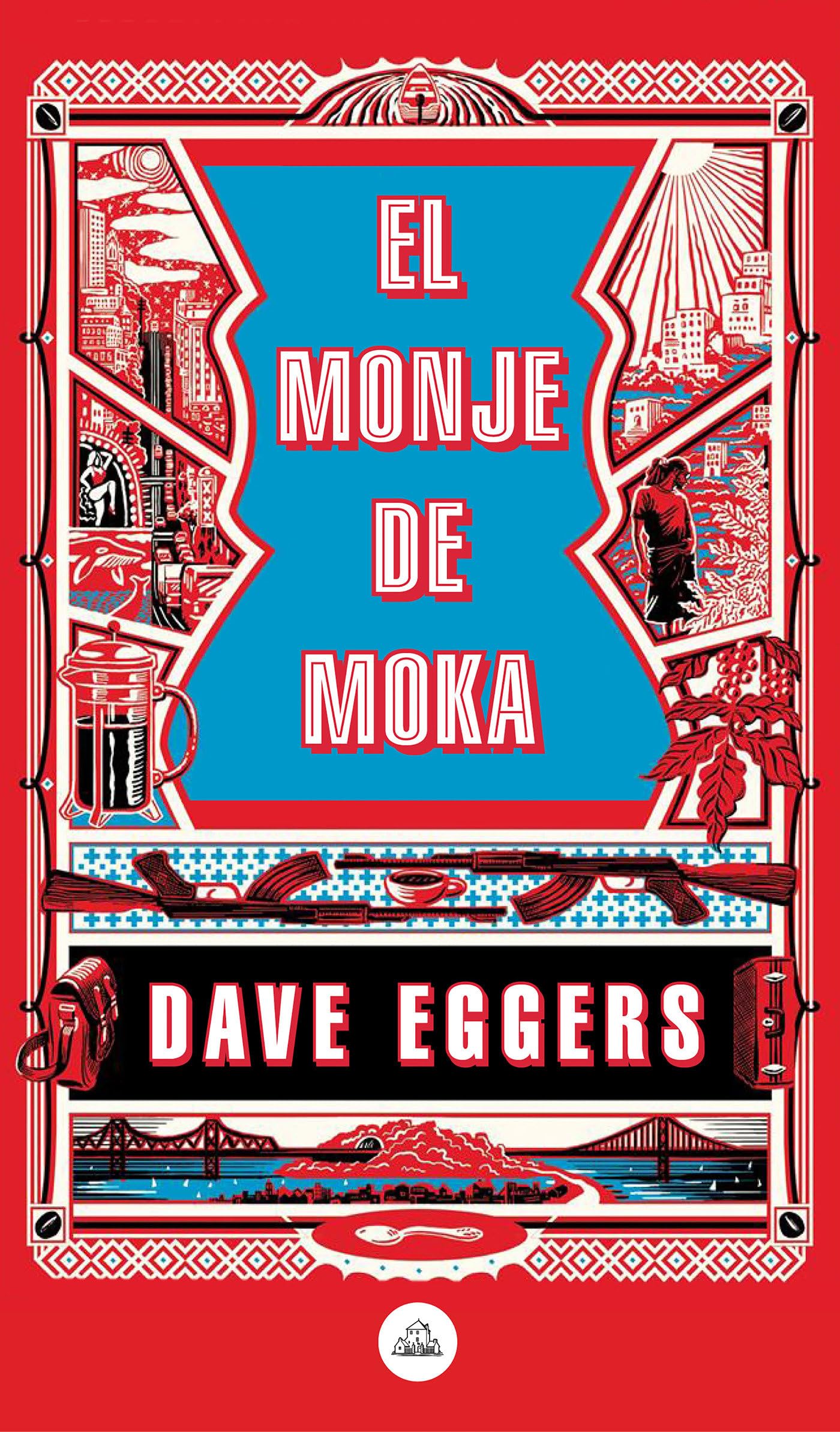 El monje de Moka / The Monk of Mokha (Spanish Edition)