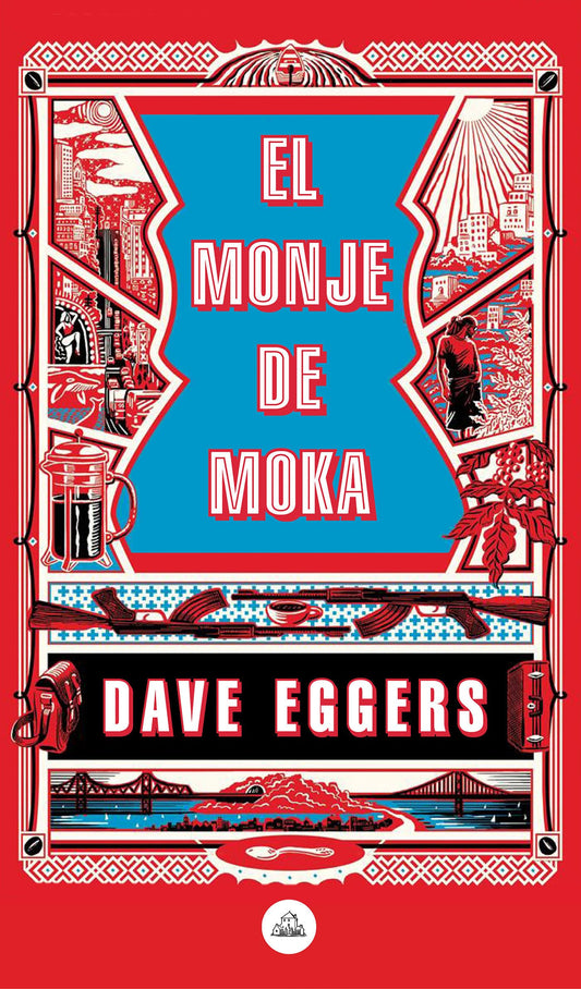 El monje de Moka / The Monk of Mokha (Spanish Edition)