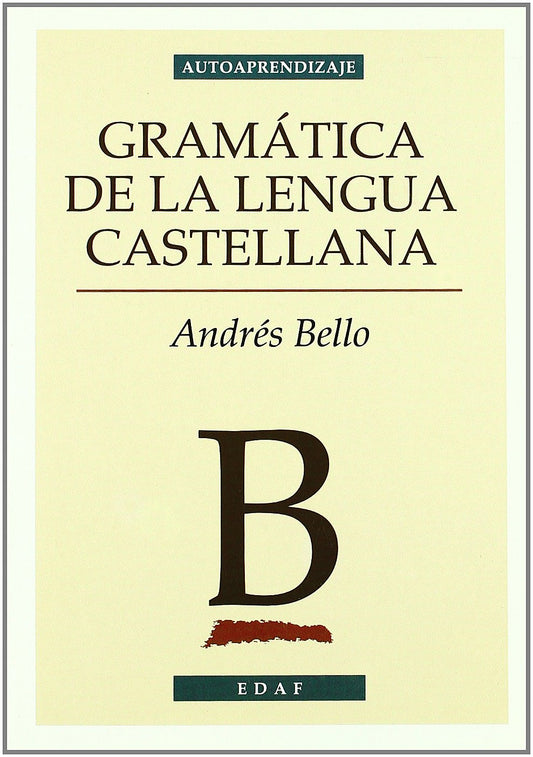 Gramatica de la lengua Castellana/ Grammer of the Castilian Language (autoaprendizaje) (Spanish Edition)
