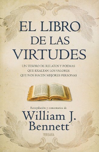 EL LIBRO DE LAS VIRTUDES: UN TESORO DE RELATOS Y POEMAS QUE EXALTAN LOS VALORES... (Spanish Edition) - 8647