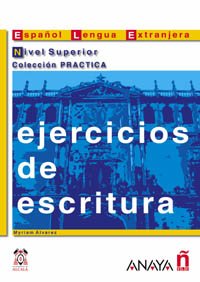 Ejercicios de escritura. Nivel Superior (Practica / Practical) (Spanish Edition)