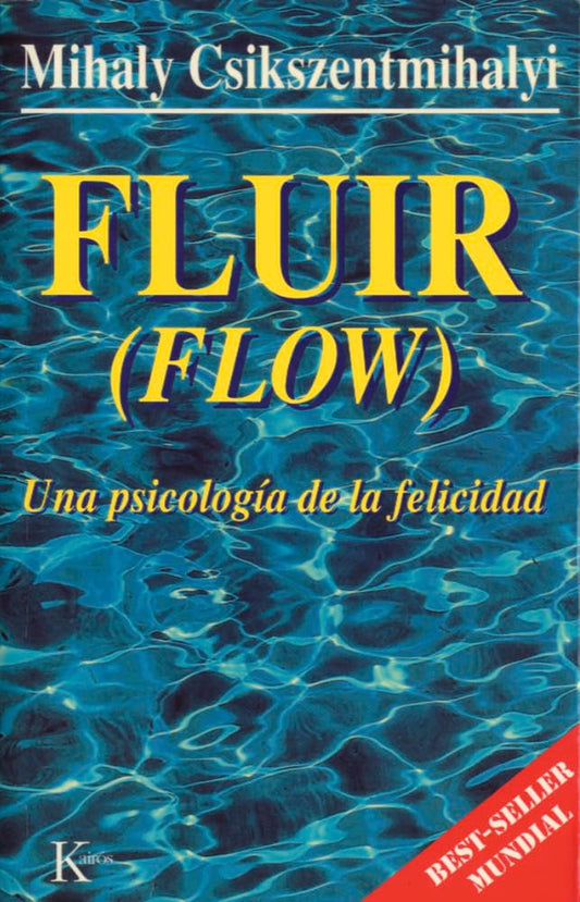 Fluir (Flow): Una psicología de la felicidad (Spanish Edition)
