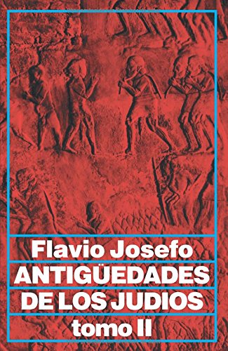 Antiguedades De Los Judios, Tomo II / Jewish Antiques, Volume II (Spanish Edition)