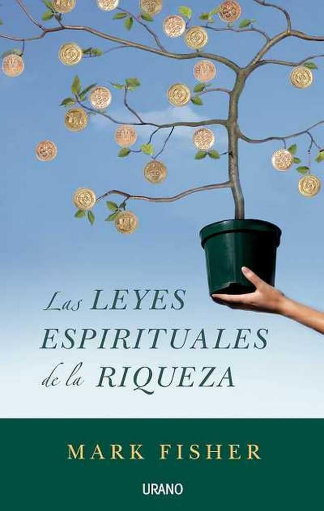 Las leyes espirituales de la riqueza (Spanish Edition)