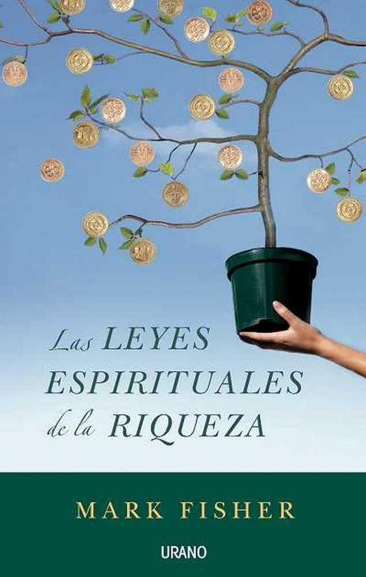 Las leyes espirituales de la riqueza (Spanish Edition)