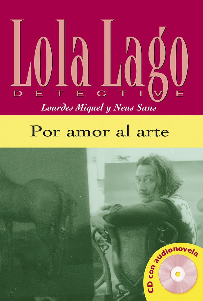 Por amor al arte, Lola Lago: Por amor al arte, Lola Lago (Lola Lago, detective Nivel A2) (Spanish Edition)