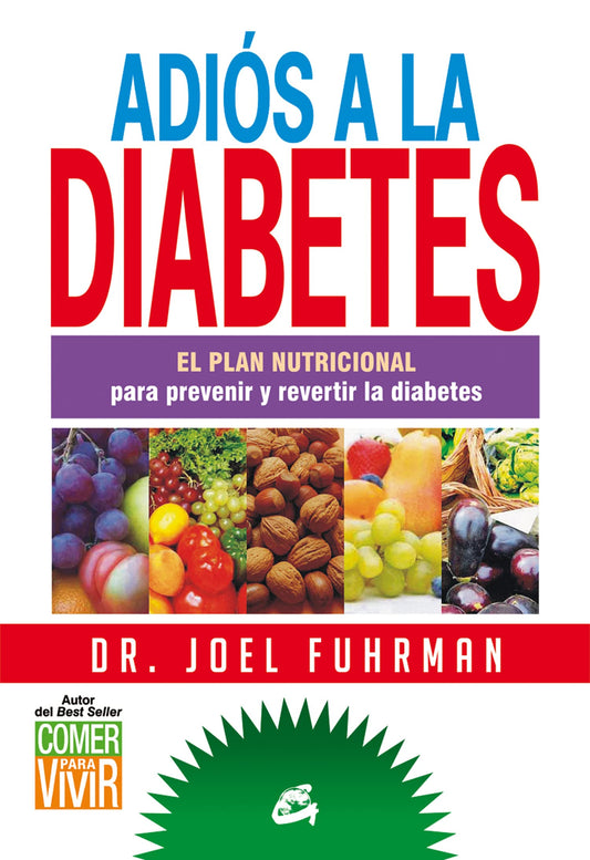 Adiós a la diabetes: El plan nutricional para prevenir y revertir la diabetes (Spanish Edition) - 3053