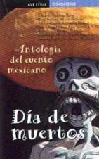 Dia de Muertos - Antologia del Cuento Mexicano (Spanish Edition)
