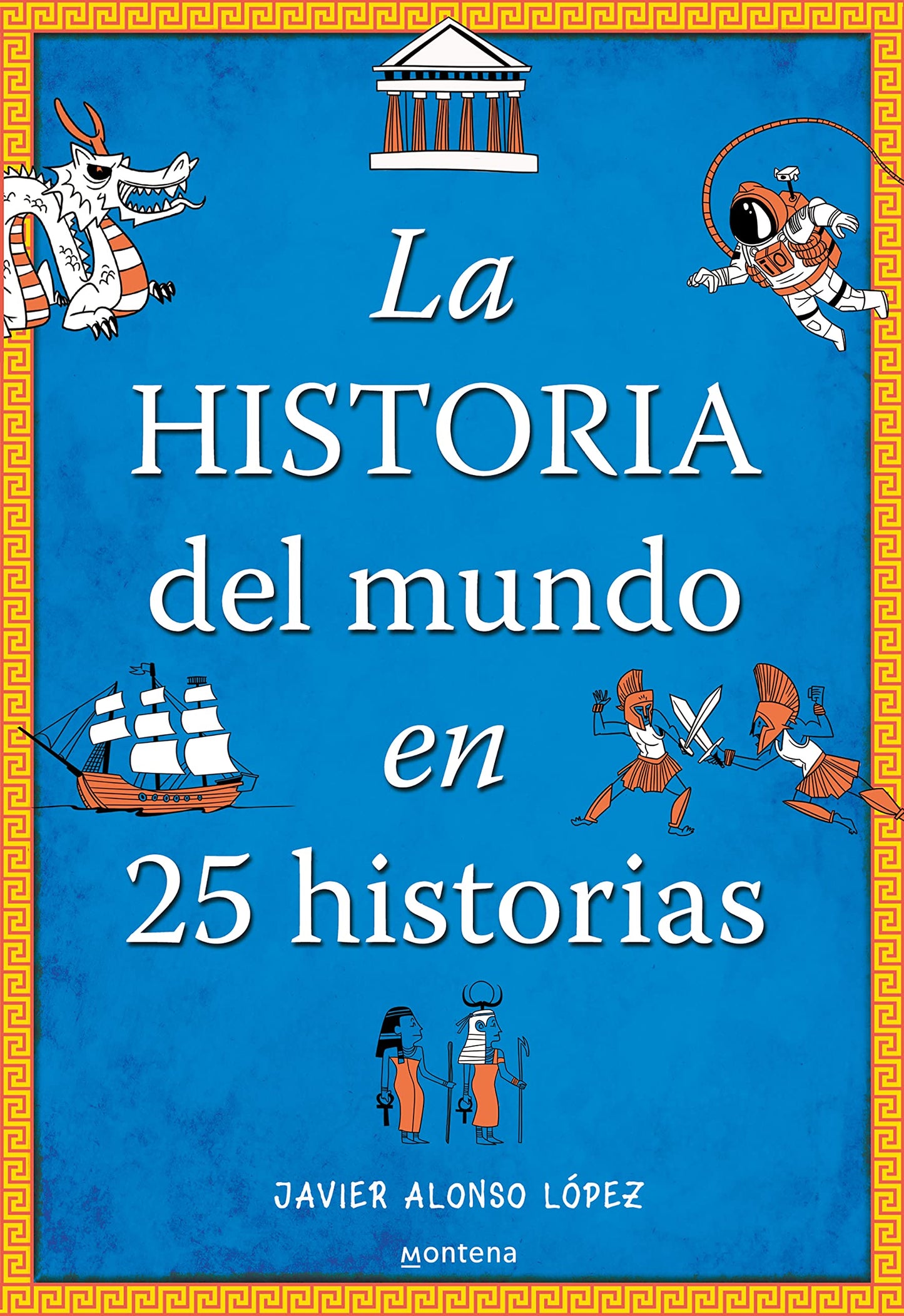 La historia del mundo en 25 historias /The History of the World in 25 Stories (Spanish Edition)