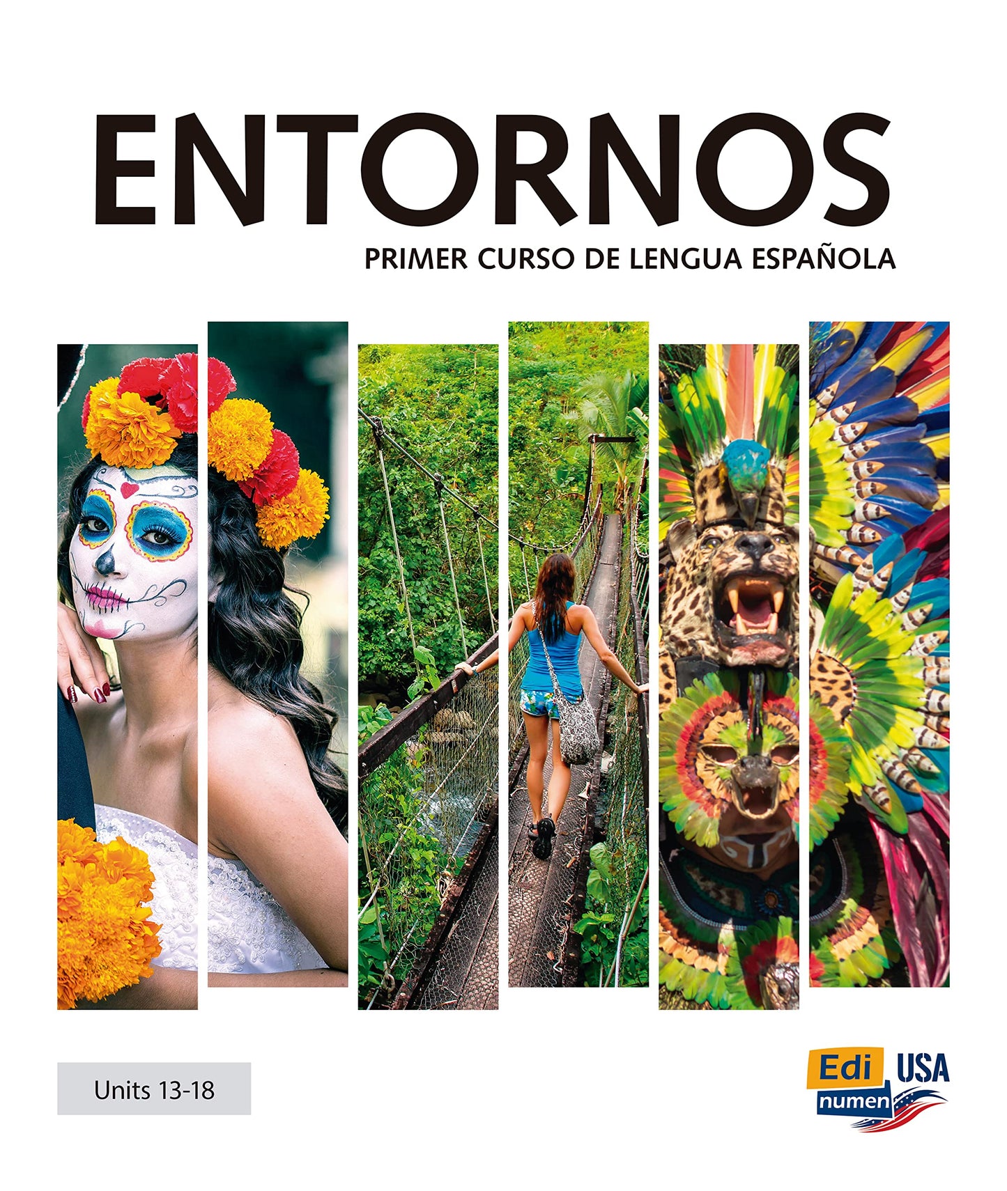 ENTORNOS Units 13-18 Student Print Edition plus 1 year Online Premium access (Std. book + ELEteca + OW + Std. ebook) (Spanish Edition)