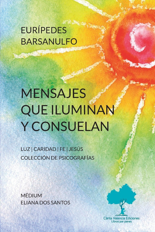 Mensajes que iluminan y consuelan (Spanish Edition)