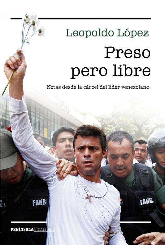 Preso pero libre: Notas desde la cárcel del líder venezolano