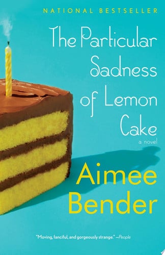 The particular sadness of lemon cake: a novel