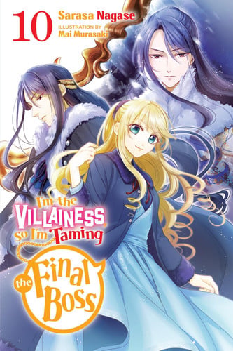I'm the Villainess, So I'm Taming the Final Boss, Vol. 10 (light novel) (Volume 10)