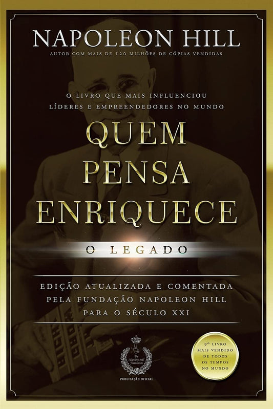 Quem Pensa Enriquece - O Legado (Portuguese Edition) - 9469