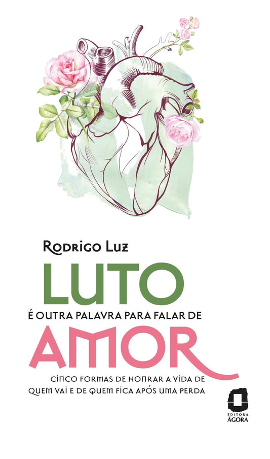Luto é outra palavra para falar de amor (Portuguese Edition)