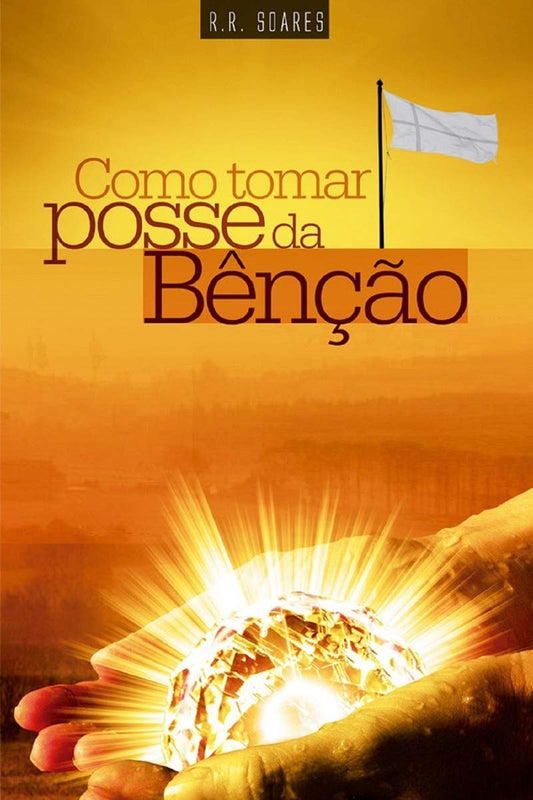 Como tomar posse da Bênção